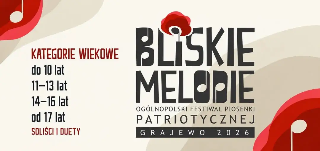 Grajewo zaprasza na 1. Ogólnopolski Festiwal Piosenki Patriotycznej „BLISKIE MELODIE”