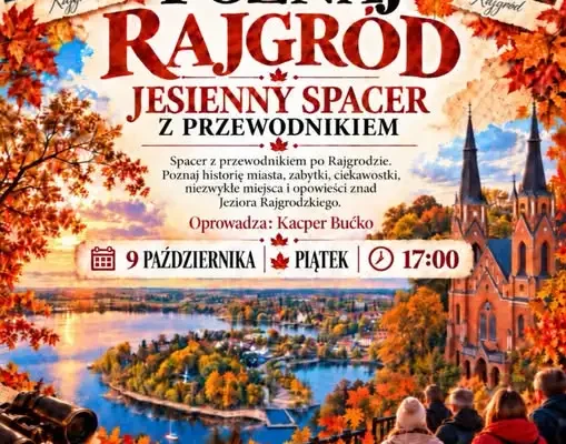 Jesienny spacer z przewodnikiem po Rajgrodzie – już 9 października