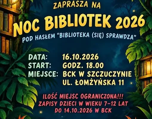 Noc Bibliotek 2026 w Szczuczynie – zostało już tylko kilka wolnych miejsc